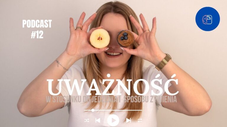Rozwijanie uważności w&nbsp;stosunku do&nbsp;jedzenia i&nbsp;sposobu żywienia.